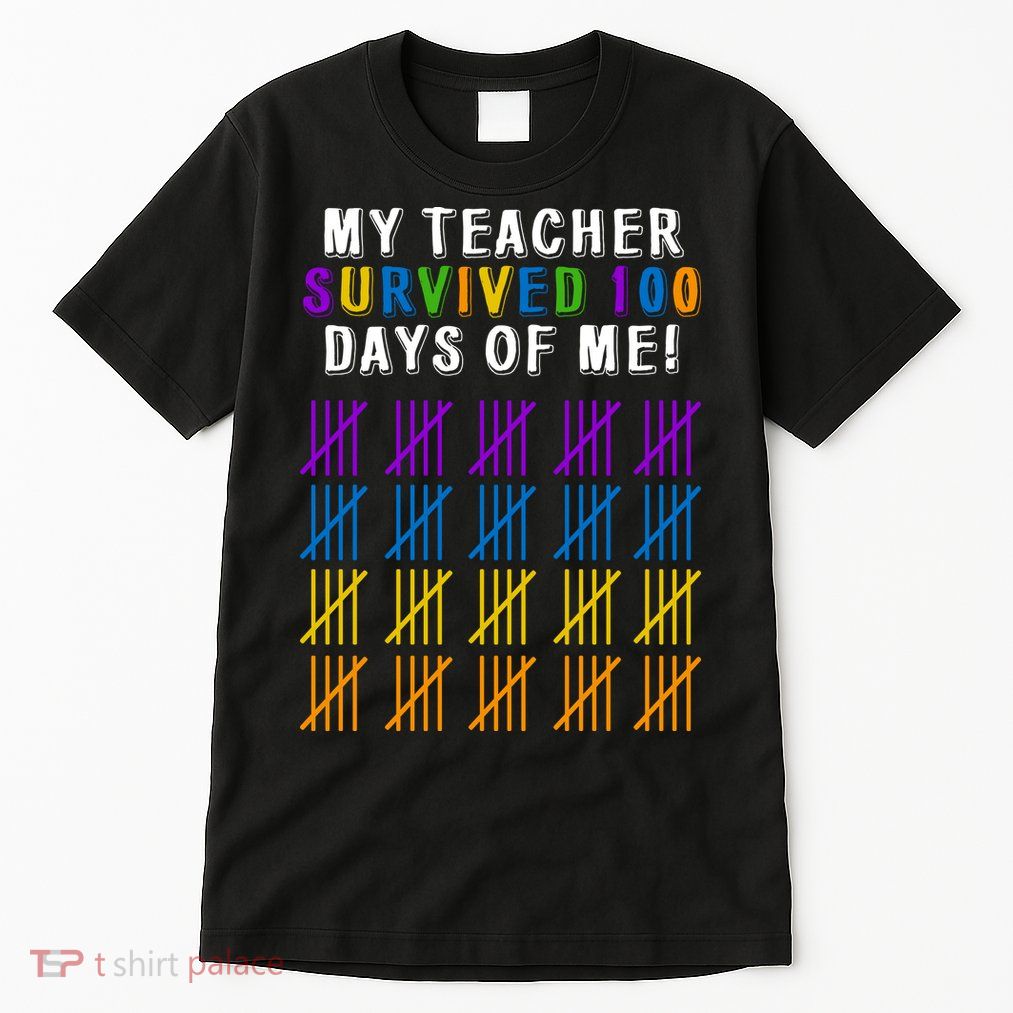 My Teacher Survived 100 Days Of Me Funny Tall T-Shirt