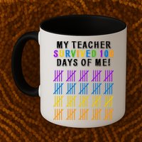 My Teacher Survived 100 Days Of Me Funny Mug