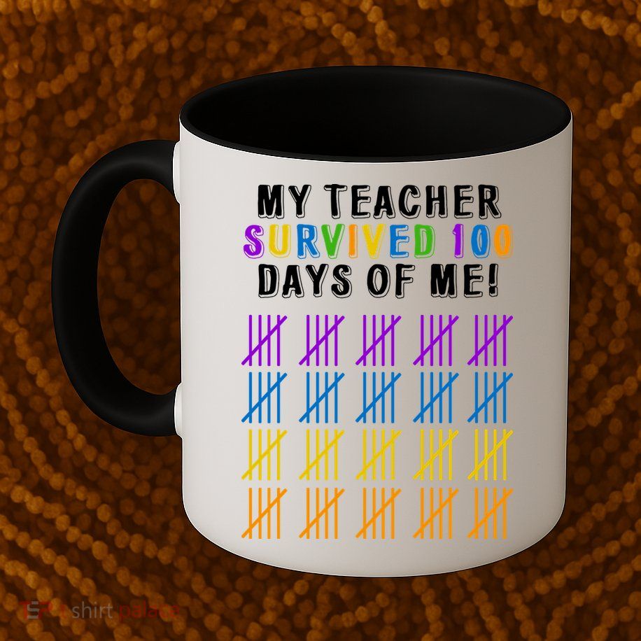 My Teacher Survived 100 Days Of Me Funny Mug