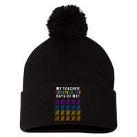 My Teacher Survived 100 Days Of Me Funny Pom Pom 12in Knit Beanie