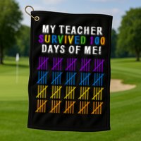 My Teacher Survived 100 Days Of Me Funny Golf Towel
