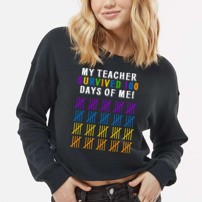 My Teacher Survived 100 Days Of Me Funny Cropped Pullover Crew