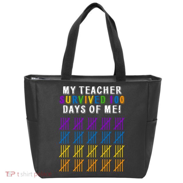 My Teacher Survived 100 Days Of Me Funny Zip Tote Bag