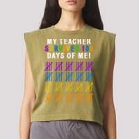 My Teacher Survived 100 Days Of Me Funny Garment-Dyed Women's Muscle Tee