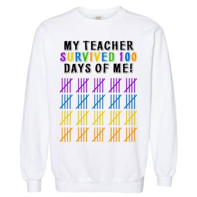 My Teacher Survived 100 Days Of Me Funny Garment-Dyed Sweatshirt
