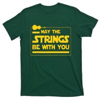 May The Strings Be With You Violinist Violin Player T-Shirt