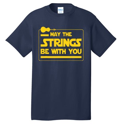 May The Strings Be With You Violinist Violin Player Tall T-Shirt