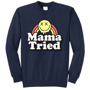 Mama Tried Sarcastic Tall Sweatshirt