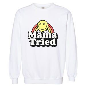 Mama Tried Sarcastic Garment-Dyed Sweatshirt