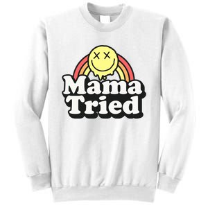 Mama Tried Sarcastic Sweatshirt