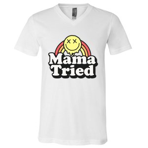 Mama Tried Sarcastic V-Neck T-Shirt