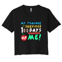 My Teacher Survived 100 Days Of Me Funny School Women's Crop Top Tee