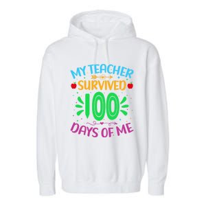 My Teacher Survived 100 Days Of Me Funny 100th Day Of School Gift Garment-Dyed Fleece Hoodie