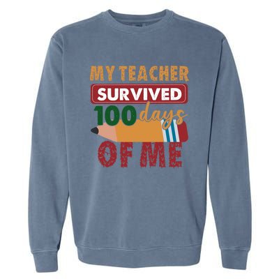 My Teacher Survived 100 Days Of Me Funny Student 100 Days Gift Garment-Dyed Sweatshirt