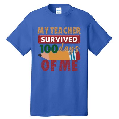 My Teacher Survived 100 Days Of Me Funny Student 100 Days Gift Tall T-Shirt