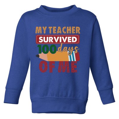 My Teacher Survived 100 Days Of Me Funny Student 100 Days Gift Toddler Sweatshirt