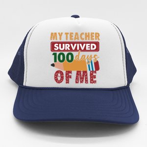 My Teacher Survived 100 Days Of Me Funny Student 100 Days Gift Trucker Hat