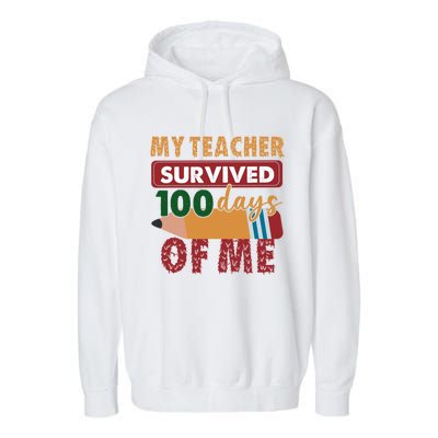 My Teacher Survived 100 Days Of Me Funny Student 100 Days Gift Garment-Dyed Fleece Hoodie