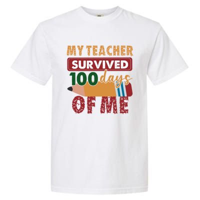 My Teacher Survived 100 Days Of Me Funny Student 100 Days Gift Garment-Dyed Heavyweight T-Shirt