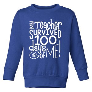 My Teacher Survived 100 Days Of Me Funny Teacher Life Gift Toddler Sweatshirt