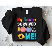My Teacher Survived 100 Days Of Me Sweatshirt