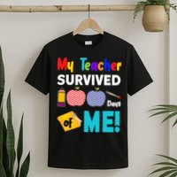My Teacher Survived 100 Days Of Me T-Shirt