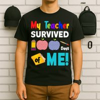 My Teacher Survived 100 Days Of Me T-Shirt