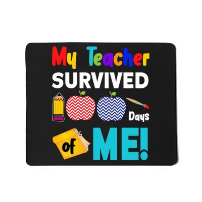 My Teacher Survived 100 Days Of Me Mousepad