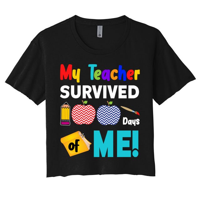 My Teacher Survived 100 Days Of Me Crop Top
