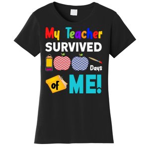 My Teacher Survived 100 Days Of Me Women's T-Shirt