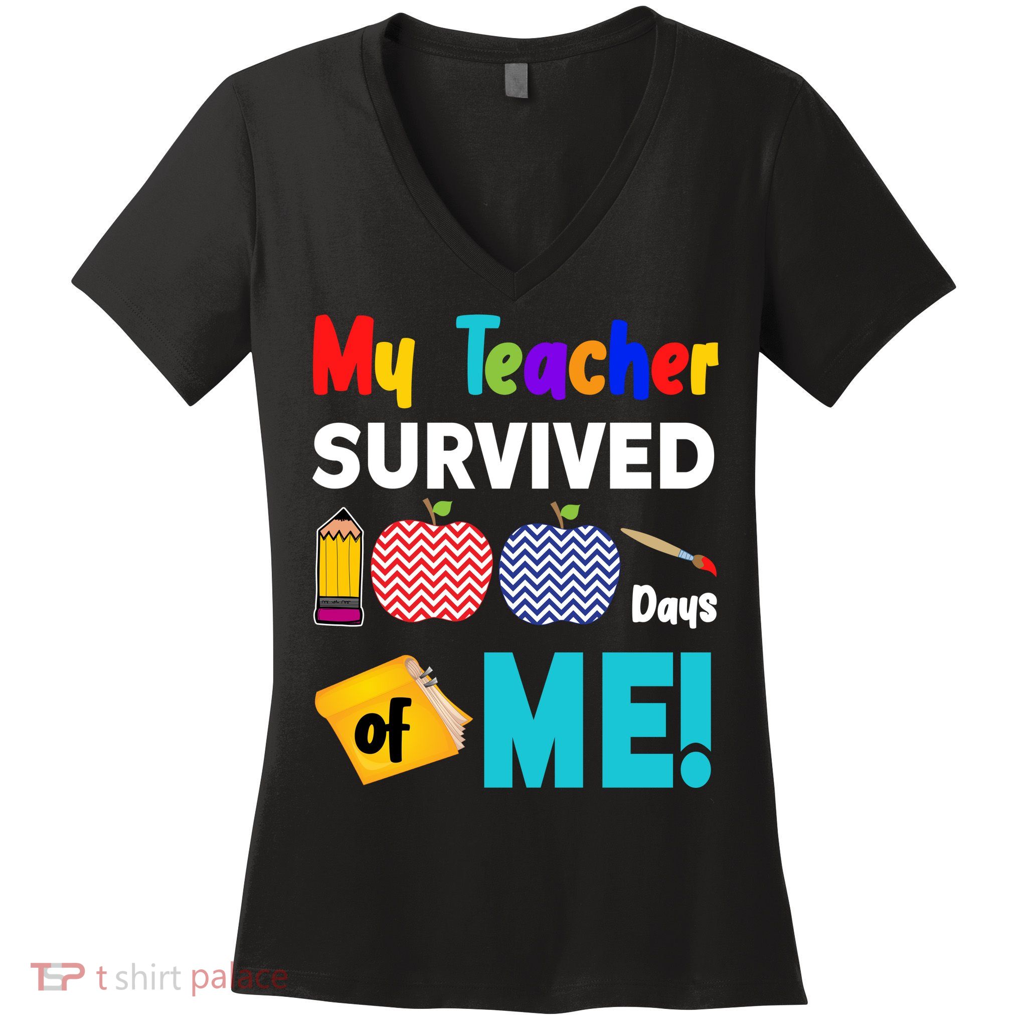 My Teacher Survived 100 Days Of Me Women's V-Neck T-Shirt