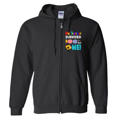 My Teacher Survived 100 Days Of Me Full Zip Hoodie