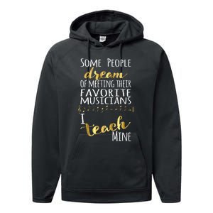 Music Teacher Some People Dream Musicians I Teach Mine Performance Fleece Hoodie