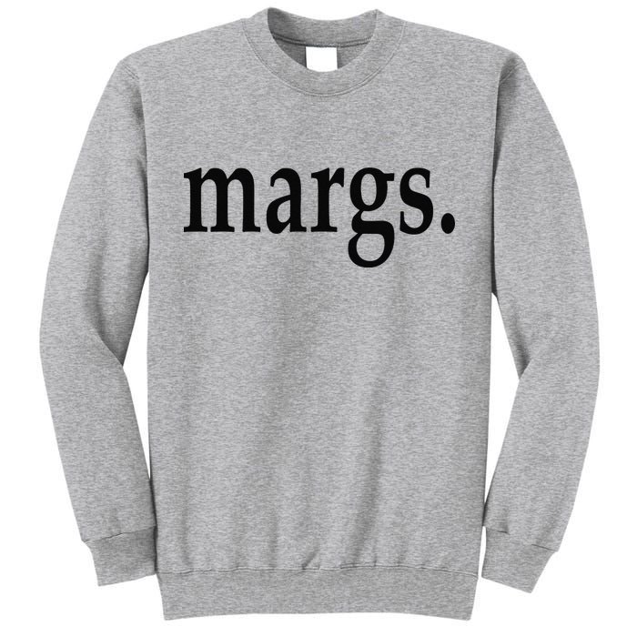 Margs - That Says Margs - Pool Party Parties Vacation Fun Tall Sweatshirt