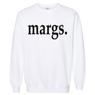 Margs - That Says Margs - Pool Party Parties Vacation Fun Garment-Dyed Sweatshirt