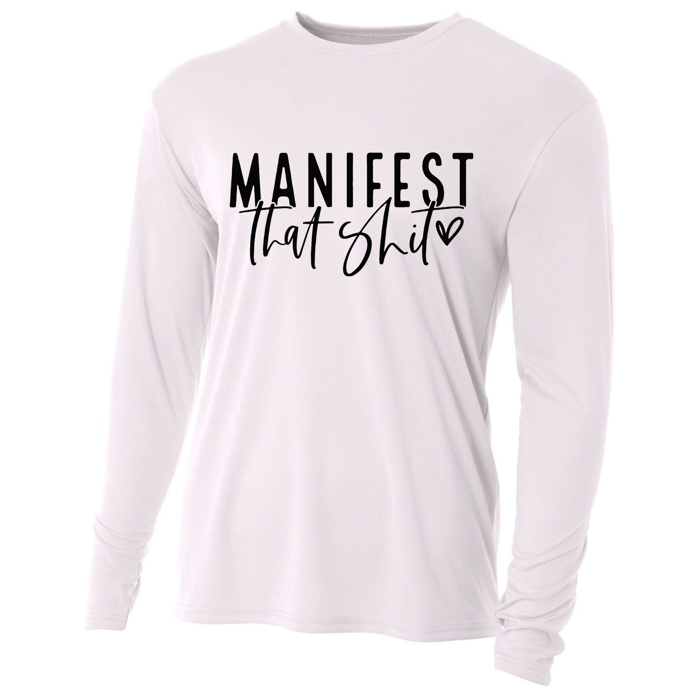 Manifest That Shit Attraction Law Spiritual Yoga Meditation Cooling Performance Long Sleeve Crew