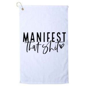 Manifest That Shit Attraction Law Spiritual Yoga Meditation Platinum Collection Golf Towel