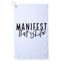 Manifest That Shit Attraction Law Spiritual Yoga Meditation Platinum Collection Golf Towel