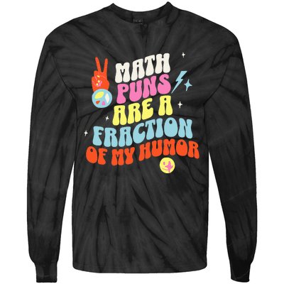 Math Teacher s Puns Are A Fraction Of My Humor Tie-Dye Long Sleeve Shirt