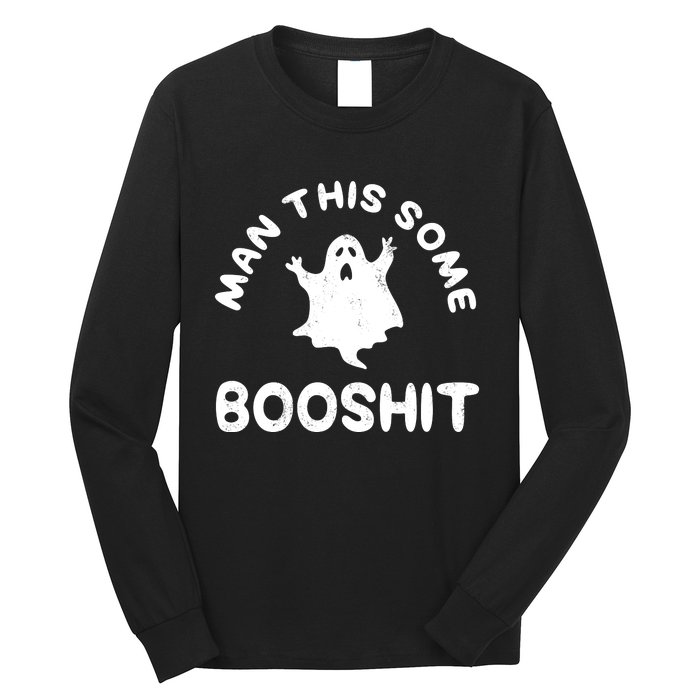 Man This Some Booshit Funny Halloween Long Sleeve Shirt