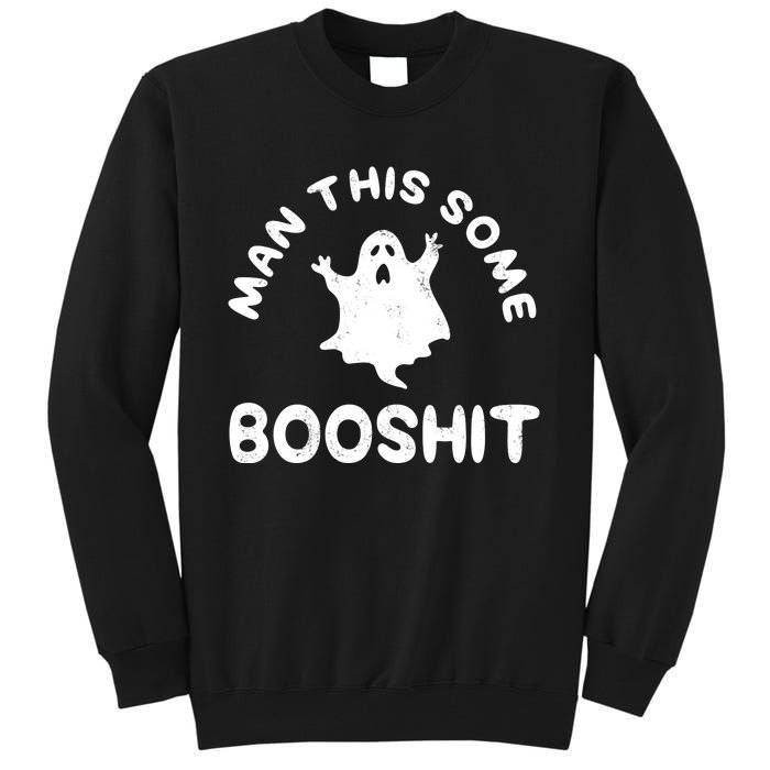 Man This Some Booshit Funny Halloween Tall Sweatshirt