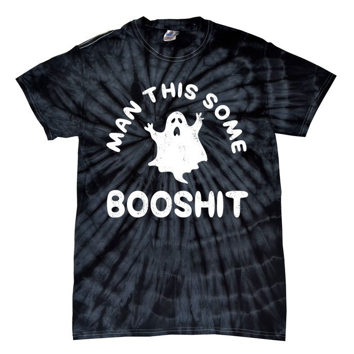 Man This Some Booshit Funny Halloween Tie-Dye T-Shirt