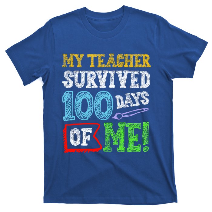 My Teacher Survived 100 Days Of Me 100 School Days Gift Great Gift T-Shirt