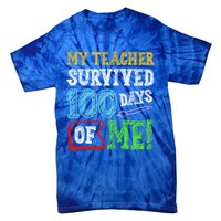 My Teacher Survived 100 Days Of Me 100 School Days Gift Great Gift Tie-Dye T-Shirt