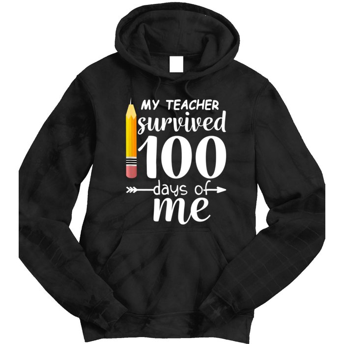 My Teacher Survived 100 Days Of Me Tie Dye Hoodie