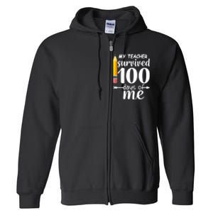 My Teacher Survived 100 Days Of Me Full Zip Hoodie