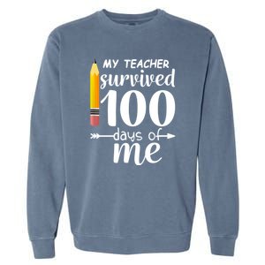 My Teacher Survived 100 Days Of Me Garment-Dyed Sweatshirt