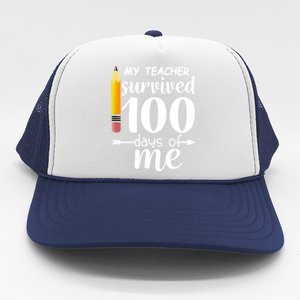 My Teacher Survived 100 Days Of Me Trucker Hat