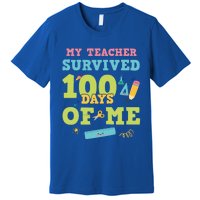 My Teacher Survived 100 Days Of Me Funny 100th Day Of School Meaningful Gift Premium T-Shirt