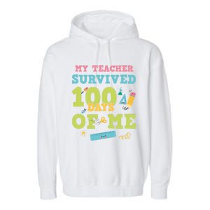 My Teacher Survived 100 Days Of Me Funny 100th Day Of School Meaningful Gift Garment-Dyed Fleece Hoodie